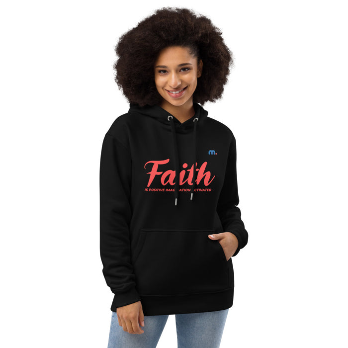 Faith is Positive Imagination Activated Premium Eco Hoodie