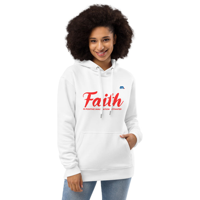 Faith is Positive Imagination Activated Premium Eco Hoodie