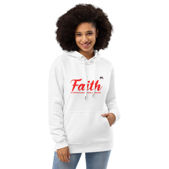 Faith is Positive Imagination Activated Premium Eco Hoodie