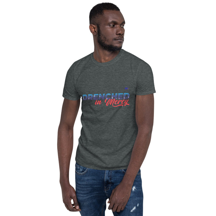 Drenched in Mercy Short-Sleeve Unisex T-Shirt