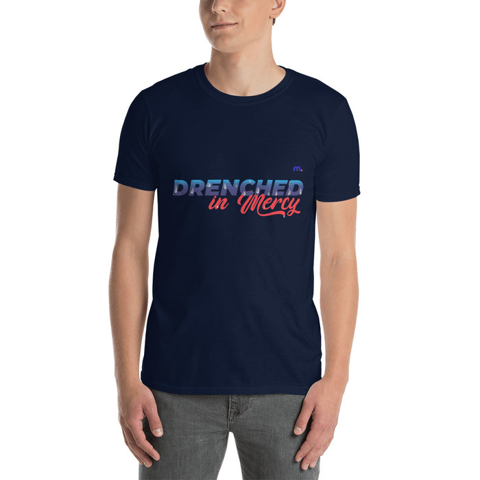 Drenched in Mercy Short-Sleeve Unisex T-Shirt