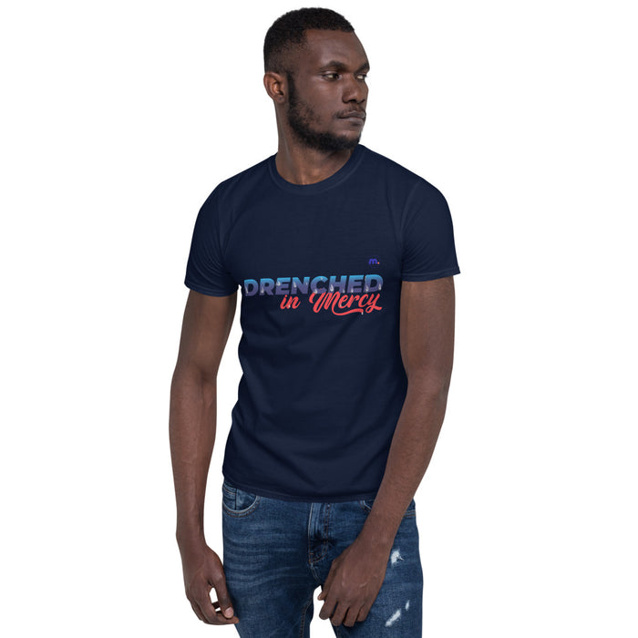 Drenched in Mercy Short-Sleeve Unisex T-Shirt