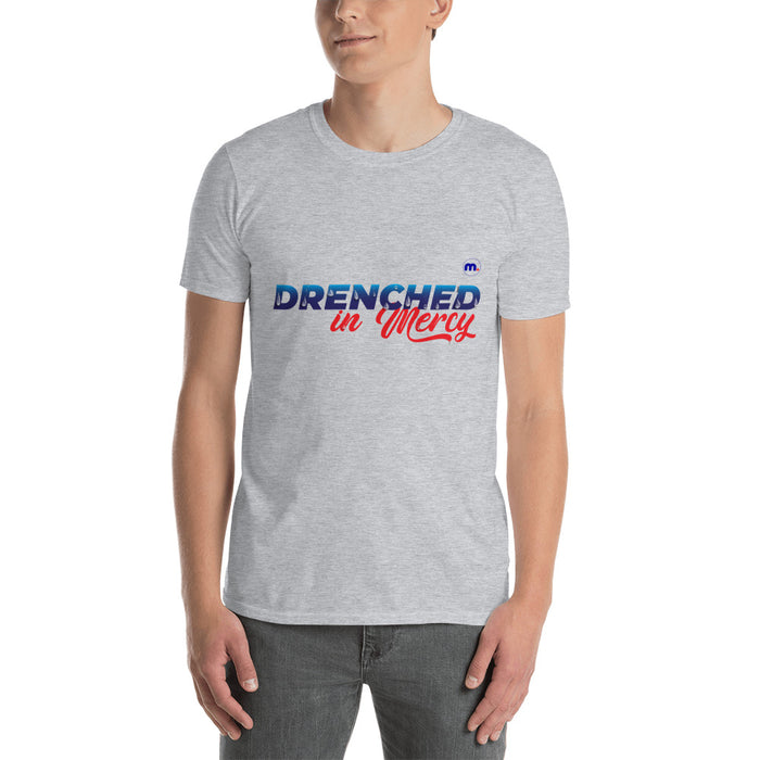 Drenched in Mercy Short-Sleeve Unisex T-Shirt