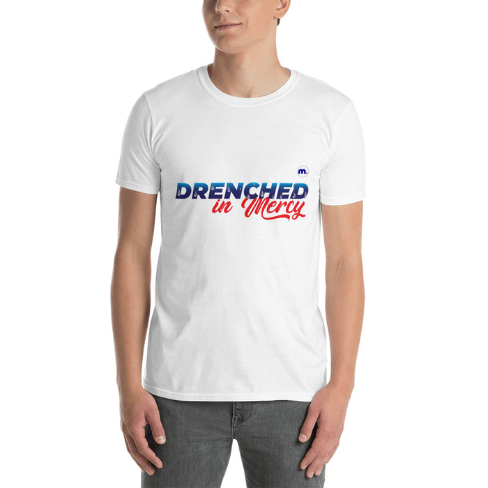 Drenched in Mercy Short-Sleeve Unisex T-Shirt